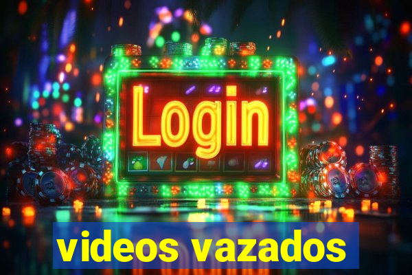 videos vazados